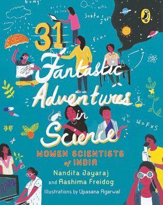 Nandita Jayaraj, Aashima Freidog - 31 Fantastic Adventures in Science: Women Scientists in India, Häftad