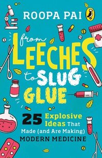 bokomslag From Leeches to Slug Glue