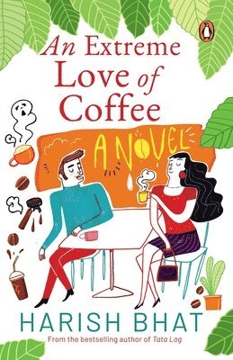 Harish Bhat - Extreme Love of Coffee, Häftad