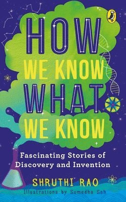 Shruthi Rao - How We Know What We Know, Häftad