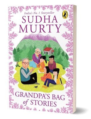 Grandpa's Bag of Stories an Illustrated Collection of Timeless Tales from India's Favourite Storyteller, Perfect for Read Along Ages 8 and Up
