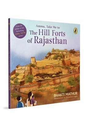 Amma, Take Me to the Hill Forts of Rajasthan