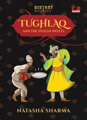 Natasha Sharma - Tughlaq and the Stolen Sweets (Series: The History Mysteries), Häftad