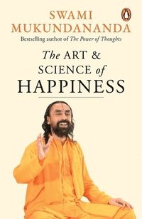 bokomslag The Art and Science of Happiness