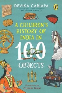 bokomslag A Childrens History of India in 100 Objects