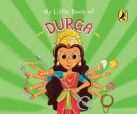 bokomslag My Little Book of Durga (Illustrated board books on Hindu mythology, Indian gods & goddesses for kids age 3+; A Puffin Original)