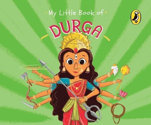 My Little Book of Durga (Illustrated board books on Hindu mythology, Indian gods & goddesses for kids age 3+; A Puffin Original) 1