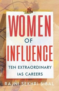 bokomslag Women of Influence: Ten Extraordinary IAS Careers