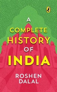 bokomslag A Complete History of India, One Stop Introduction to Indian History for Children