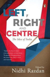 bokomslag Left, Right and Centre: The Idea of India