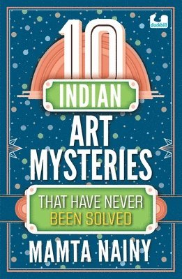 10 Indian Art Mysteries That Have Never Been Solved 1