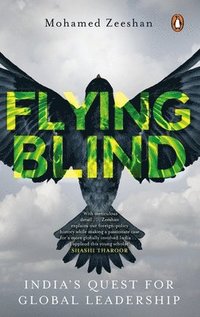 bokomslag Flying Blind: India's Quest for Global Leadership