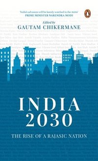 bokomslag India 2030: Rise of a Rajasic Nation