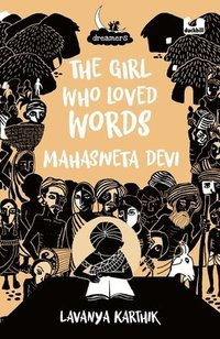 bokomslag Girl Who Loved Words: Mahashweta Devi (Dreamers Series)