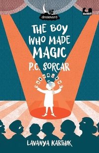 bokomslag Boy Who Made Magic: P C Sorcar (Dreamers Series)