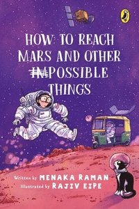 bokomslag How to Reach Mars and Other (Im)possible Things