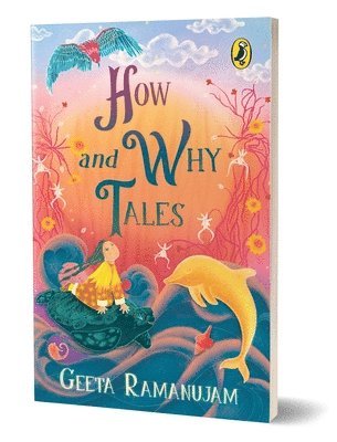 bokomslag How and Why Tales a Collection of Illustrated, Imaginative Folktales, Perfect for Bed-Time Reading Ages 8 and Up