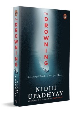 Nidhi Upadhyay - The Drowning: A Buried Truth. a Resurfaced Fear. (from the Author of That Night), Häftad