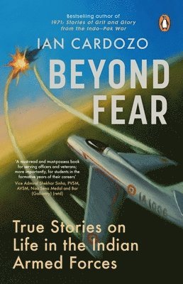 bokomslag Beyond Fear: True Stories on Life in the Indian Armed Forces