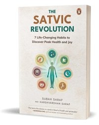 bokomslag The Satvic Revolution: 7 Life-Changing Habits to Discover Peak Health and Joy