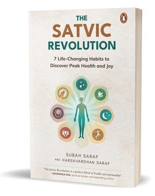 bokomslag The Satvic Revolution: 7 Life-Changing Habits to Discover Peak Health and Joy