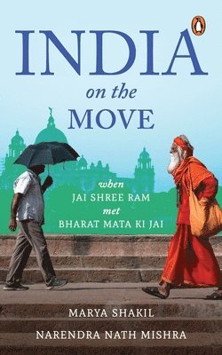 bokomslag India on the Move: When Jai Shree RAM Met Bharat Mata KI Jai