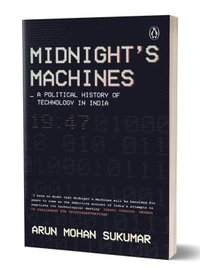 bokomslag Midnight's Machines: A Political History of Technology in India Winner of the 2019 Ramnath Goenka Award for Non-Fiction