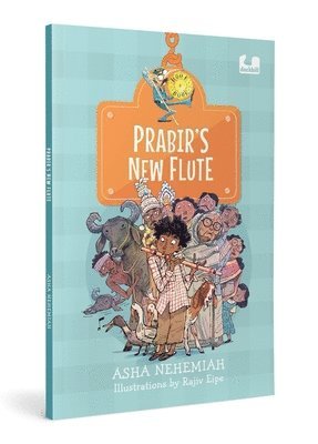 Prabir's New Flute: Story of a Boy's Quest to Find the Perfect New Flute Ages 5+