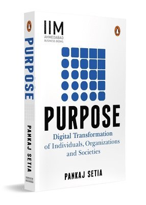 Purpose: Digital Transformation of Individuals, Organizations and Societies 1