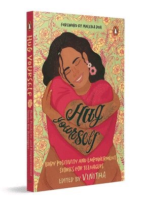 Hug Yourself: Body Positivity and Empowerment Stories for Teenagers a Powerful Anthology of 16 Stories Featuring Prominent Writers L 1