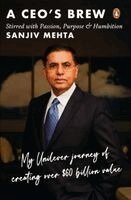 Sanjiv Mehta - A CEO's Brew Stirred with Passion, Purpose and Humbition, Inbunden