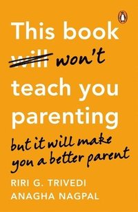 bokomslag This Book Won't Teach You Parenting