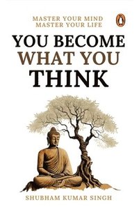 bokomslag You Become What You Think
