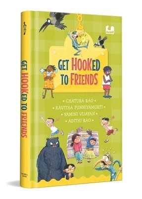 Get Hooked to Friends (Hook Book): A 4 in 1 Gorgeously Illustrated Book on Friendship Giftable Hardback Edition Ages 5+