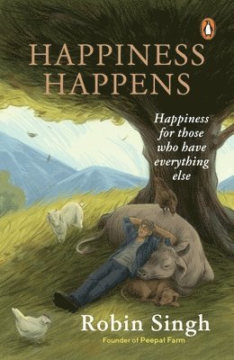 Robin Singh - Happiness Happens: Happiness for Those Who Have Everything Else, Häftad