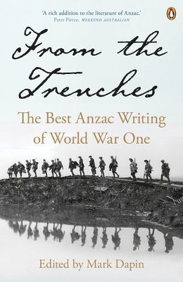 bokomslag From the Trenches: The Best Anzac Writing of World War One