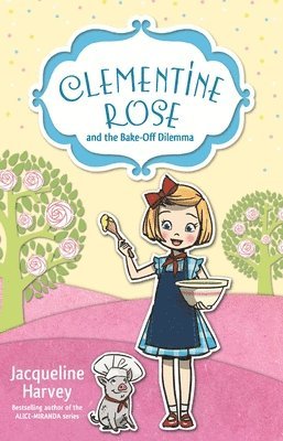 Clementine Rose and the Bake-Off Dilemma 1