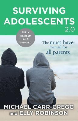 Surviving Adolescents 2.0: The Must-Have Manual for All Parents