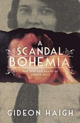 A Scandal in Bohemia: The Life and Death of Mollie Dean
