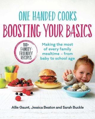 bokomslag One Handed Cooks: Boosting Your Basics