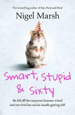 Smart, Stupid and Sixty 1