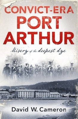 David W. Cameron - Convict-Era Port Arthur, Häftad