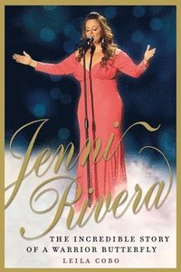 bokomslag Jenni Rivera: The Incredible Story of a Warrior Butterfly