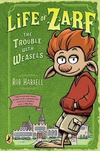 bokomslag Life of Zarf: The Trouble with Weasels