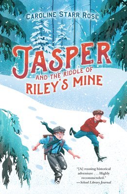 Caroline Starr Rose - Rose, C: Jasper and the Riddle of Riley's Mine, Häftad