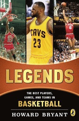 Howard Bryant - Legends: The Best Players, Games, and Teams in Basketball, Häftad