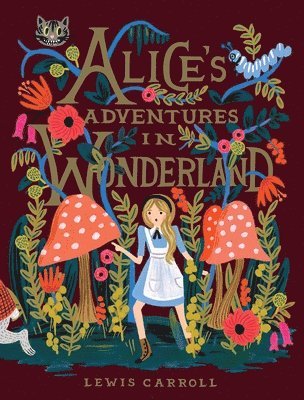 Lewis Carroll - Alice's Adventures In Wonderland, Inbunden