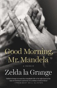 bokomslag Good Morning, Mr. Mandela: A Memoir