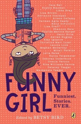 Betsy Bird - Funny Girl: Funniest. Stories. Ever., Häftad
