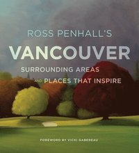 bokomslag Ross Penhall's Vancouver, Surrounding Areas and Places That Inspire